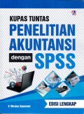 Kupas tuntas penelitian akuntansi dengan SPSS, edisi lengkap