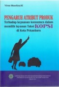 Pengaruh atribut produk terhadap kepuasan konsumen dalam memilih layanan taksi KOPSI di kota Pekanbaru